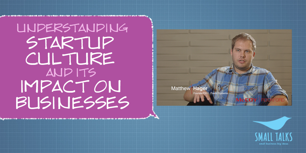 StartUp Culture Series – Part 1: Matthew Hager of Poetic Systems